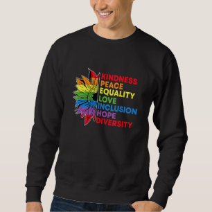 Kindness Peace Equality Love Inclusion Gay Pride S Sweatshirt