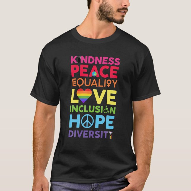 Kindness - Peace - Equality - Love - Inclusion - H T-Shirt (Front)