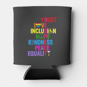 Kindness Peace Equality Love Inclusion Hope Can Cooler
