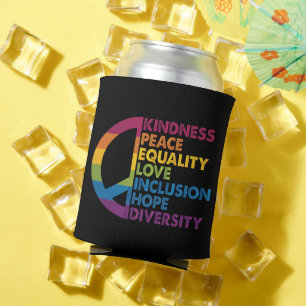 Kindness Peace Equality Love Inclusion Hope Divers Can Cooler