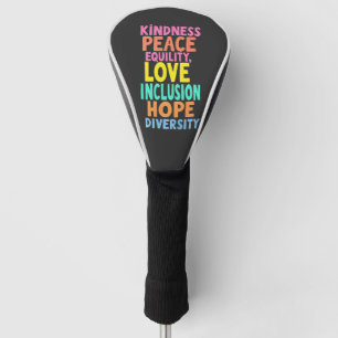 Kindness Peace Equality Love Inclusion Hope Divers Golf Head Cover