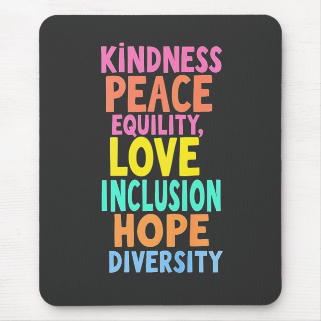 Kindness Peace Equality Love Inclusion Hope Divers Mouse Pad (Front)
