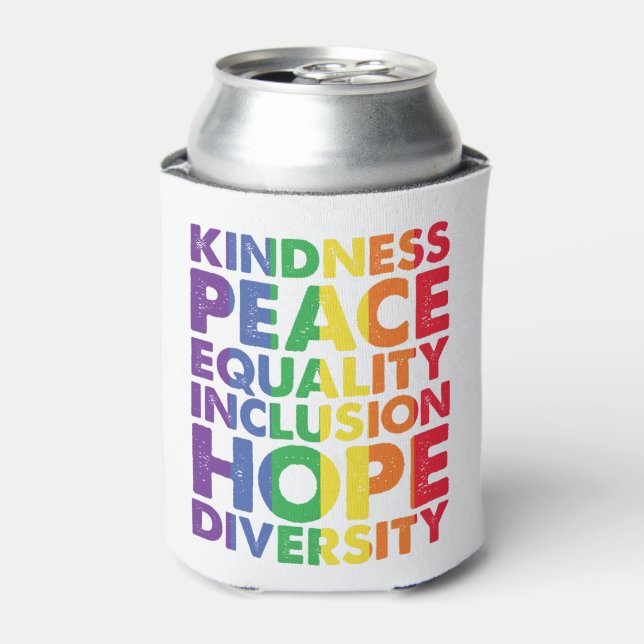 Kindness Peace Equality Love Inclusion Hope LGBT Can Cooler (Can Front)