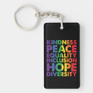 Kindness Peace Equality Love Inclusion Hope LGBT Key Ring
