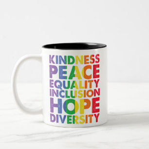 Kindness Peace Equality Love Inclusion Hope LGBT Two-Tone Coffee Mug