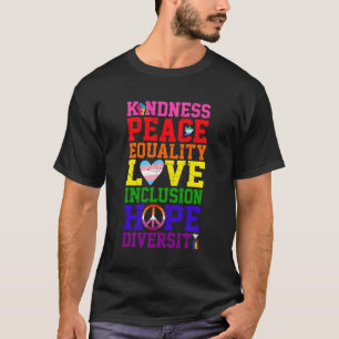 Kindness Peace Equality Love Inclusion Hope Rainbo T-Shirt