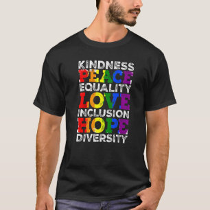 Kindness Peace Equality Rainbow Flag Lgbt Gay Prid T-Shirt