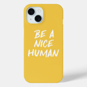Kindness Quote Be a Nice Human Yellow iPhone 15 Case