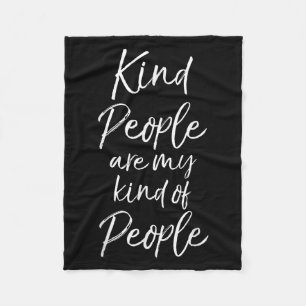 Kindness Quote Cute Family Kind People Are My Kind Fleece Blanket