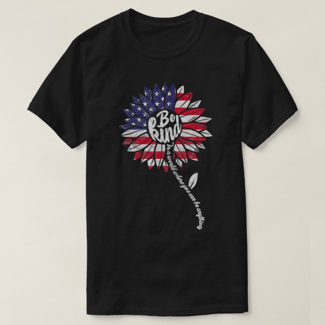 Kindness Sunflower USA Flag 4th of July Patriotic  T-Shirt (Design Front)