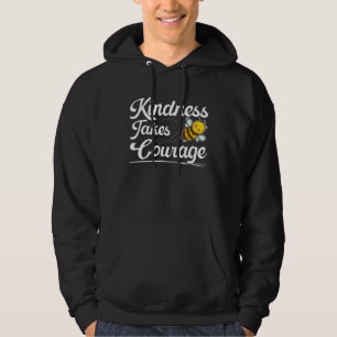 Kindness Takes Courage Motivational Anti Bullying Hoodie