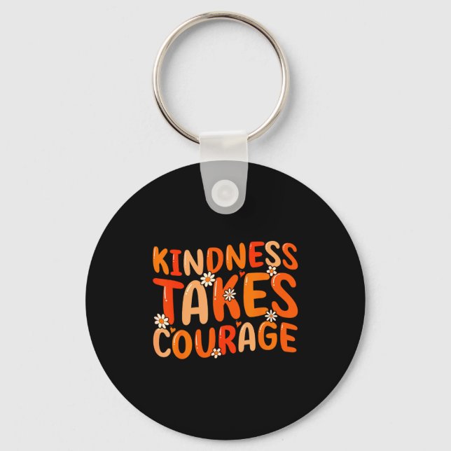 Kindness Takes Courage Orange Unity Day Anti Bully Key Ring (Front)