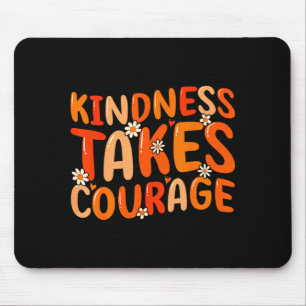 Kindness Takes Courage Orange Unity Day Anti Bully Mouse Pad