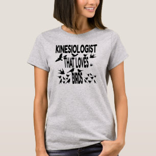 Kinesiologist Loves Birds T-Shirt