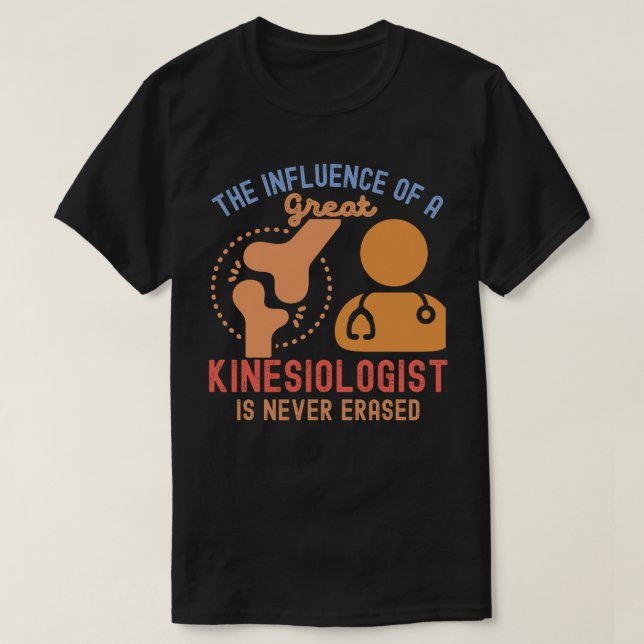 Kinesiology Quotes, Kinesiology Major T-Shirt (Design Front)