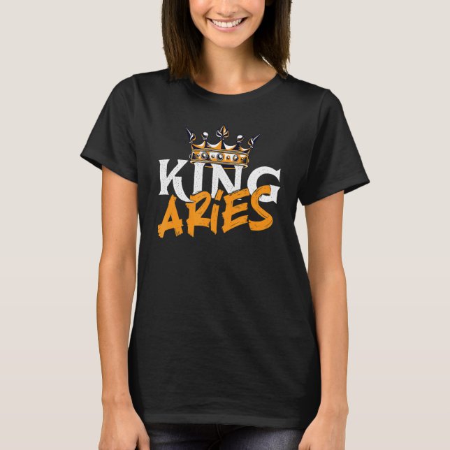 King Aries  Astrology Zodiac Sign Horoscope Astrol T-Shirt (Front)