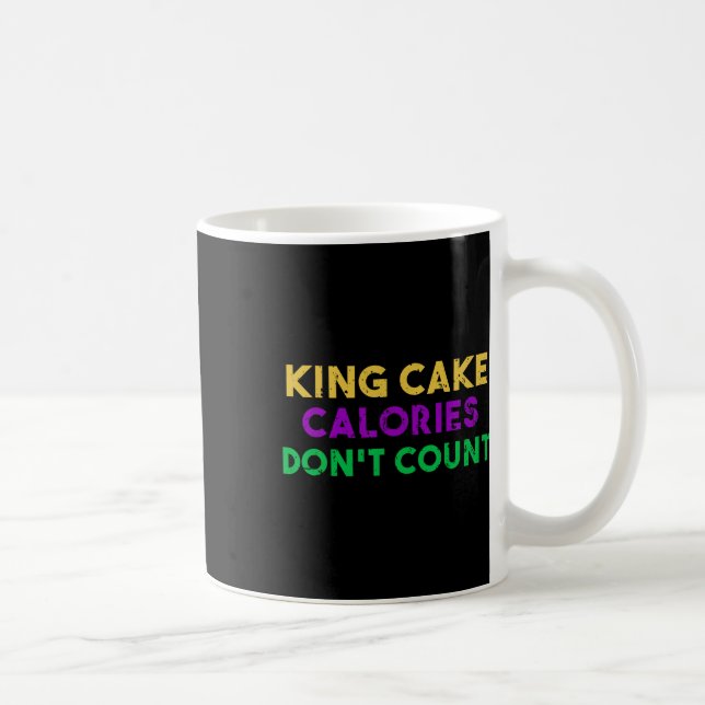 King Cake Calories Don't Count Mardi Gras Drinking Coffee Mug (Right)