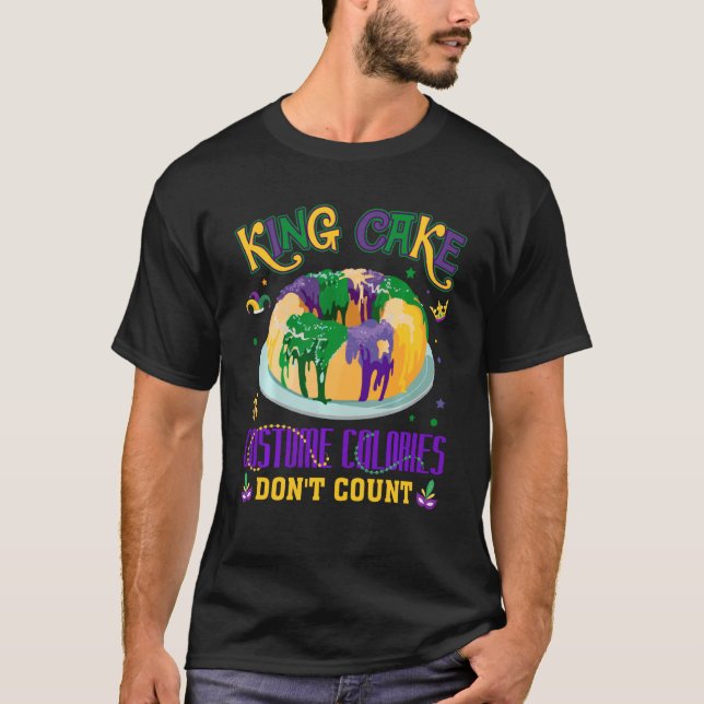 King Cake Costume Calories Don T Count Funny Mardi T-Shirt (Front)