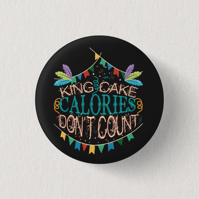 King Cake Mardi Gras Calories Don't Count Funny 3 Cm Round Badge (Front)
