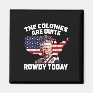 King Charles Colonies Are Rowdy July 4th Independe Magnet