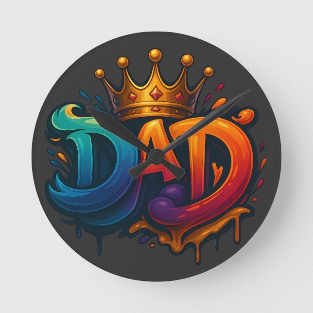 King Dad Crown Graffiti Crowned with Love & Pride Round Clock (Front)