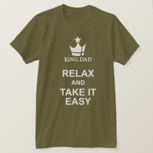 King Dad relax and take it easy green t-shirt