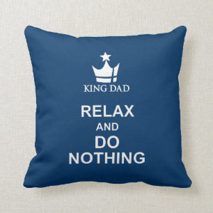 King dad relax & do nothing blue white pillow