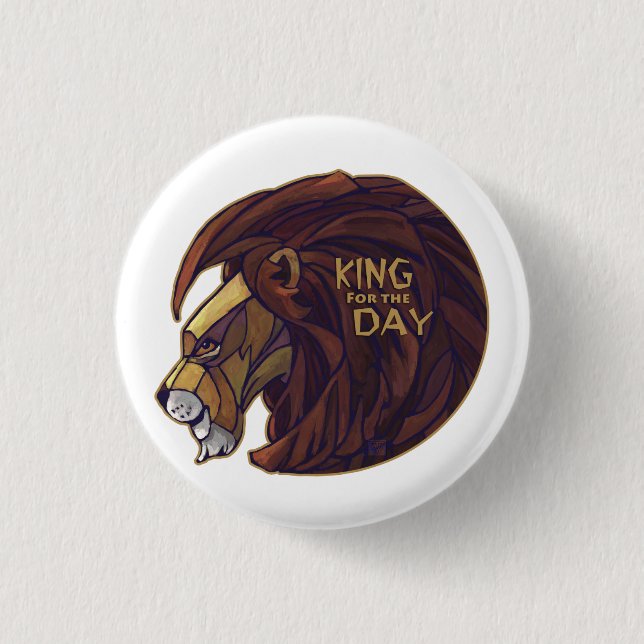 King for the Day 3 Cm Round Badge (Front)