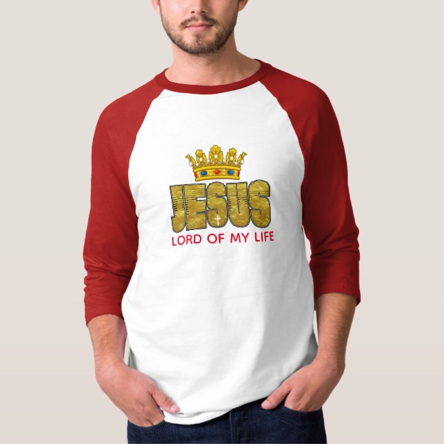 King Jesus Is Lord Of Life Christian T-Shirt (Front)