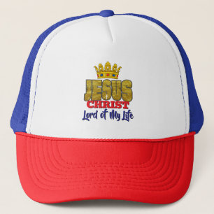 King Jesus Is Lord Of My Life Christian Trucker Hat