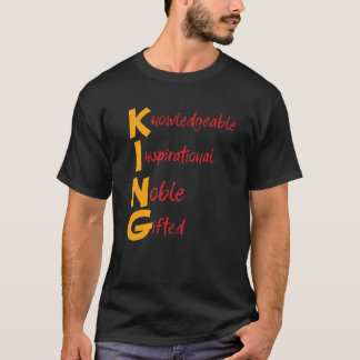 King Knowledgeable Inspirational Noble Gifted Blac T-Shirt