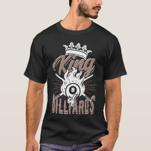 King of billiards u2013 Billiard, Snooker hobby T-Shirt