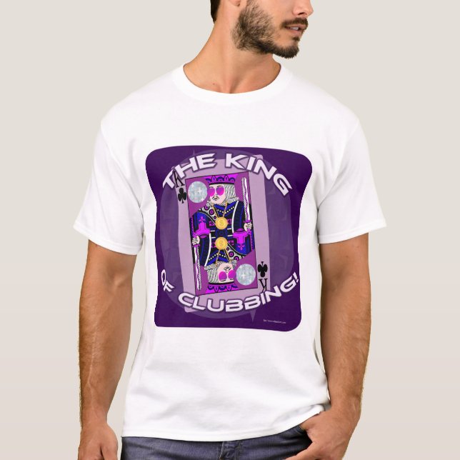 King of Clubbing Funny Card Player Design T-Shirt (Front)