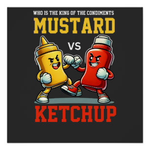 King of condiments Mustard vs Ketchup Classic Poster