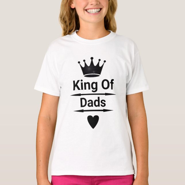 King of Dads Girls' T-Shirt Gift for Daughter (Front)