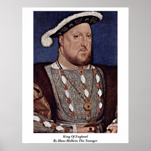 King Of England By Hans Holbein The Younger Poster