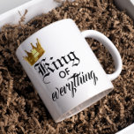 King of Everything Crown Coffee Mug<br><div class="desc">This design was created though digital art. It may be personalised in the area provide or customising by choosing the click to customise further option and changing the name, initials or words. You may also change the text colour and style or delete the text for an image only design. Contact...</div>