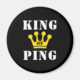 King of Ping Magnet