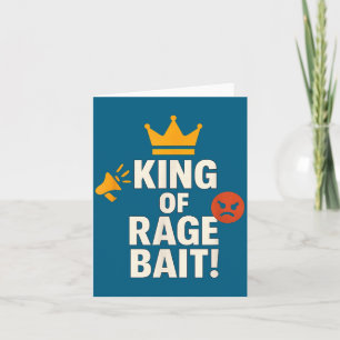 King Of Rage Bait Funny Internet Meme Gamer Quote  Card