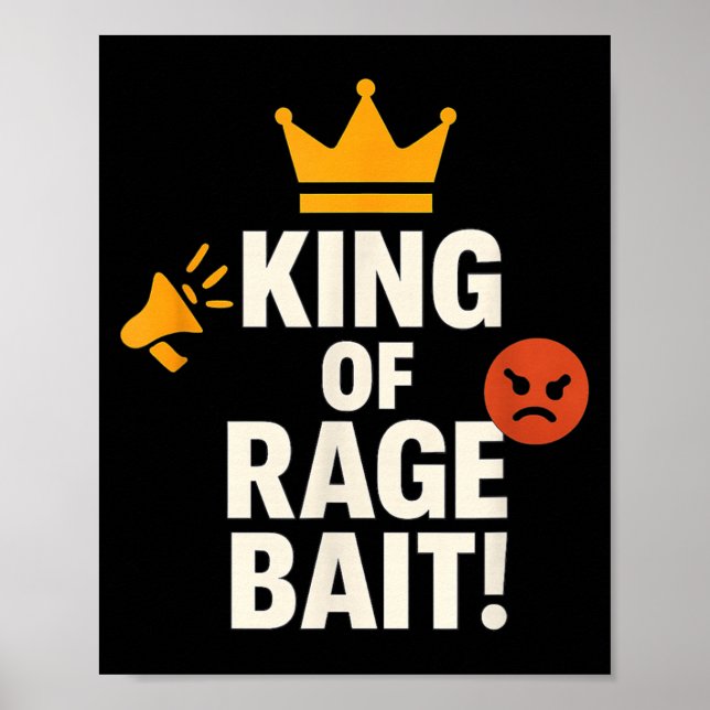 King Of Rage Bait Funny Internet Meme Gamer Quote  Poster (Front)