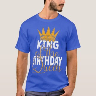 King Of The Birthday Queen Wives Bday Party  T-Shirt