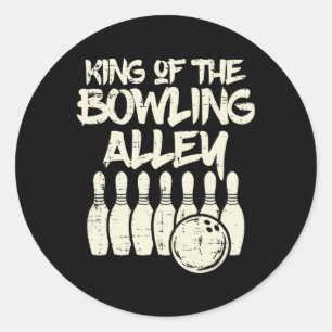 King Of The Bowling Alley Bowler Dad Men Boys Kid Classic Round Sticker