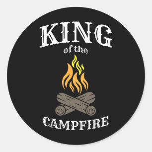 King Of The Campfire Funny Camping For Campers Classic Round Sticker