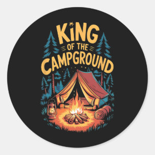 King Of The Campground Funny Camping Dad Tent Camp Classic Round Sticker