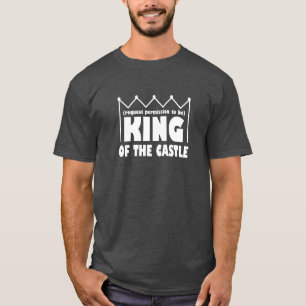 King of the Castle Father's Day Gift Funny T-Shirt