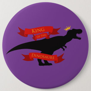 King of the Dinosaurs 6 Cm Round Badge