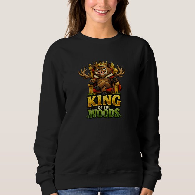 King of the Forest Sweatshirt (Front)
