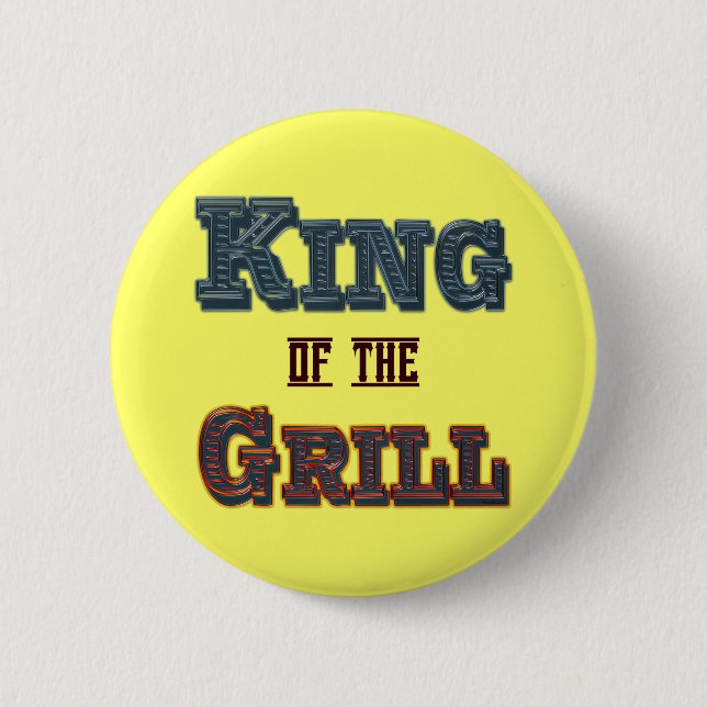 King of the Grill BBQ Cooking Slogan Button (Front)