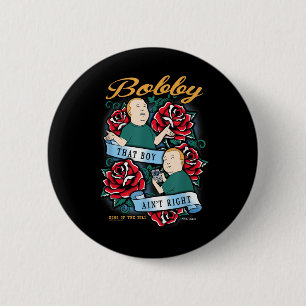 King Of The Hill Bobby That Boy Aint Right Tattoo 6 Cm Round Badge