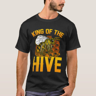 King Of The Hive Beekeeper Honeybee Apiarist Beeh T-Shirt